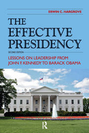 Effective Presidency: Lessons on Leadership from John F. Kennedy to Barack Obama book cover