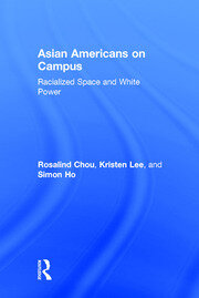 Asian Americans on Campus: Racialized Space and White Power book cover