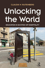 Unlocking the World: Education in an Ethic of Hospitality book cover