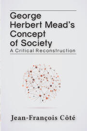 George Herbert Mead's Concept of Society: A Critical Reconstruction book cover