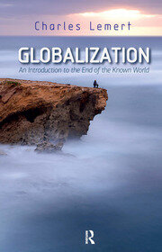 Globalization: An Introduction to the End of the Known World book cover