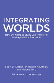 Integrating Worlds: How Off-Campus Study Can Transform Undergraduate Education book cover