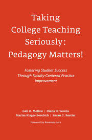 Taking College Teaching Seriously - Pedagogy Matters!: Fostering Student Success Through Faculty-Centered Practice Improvement book cover