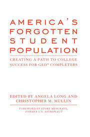 America's Forgotten Student Population: Creating a Path to College Success for GED® Completers book cover