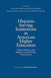 Hispanic-Serving Institutions in American Higher Education: Their Origin, and Present and Future Challenges book cover