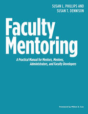 Faculty Mentoring: A Practical Manual for Mentors, Mentees, Administrators, and Faculty Developers book cover