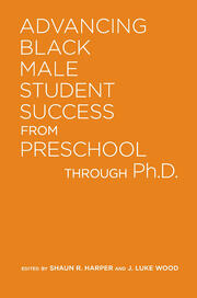 Advancing Black Male Student Success From Preschool Through Ph.D. book cover