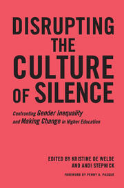 Disrupting the Culture of Silence: Confronting Gender Inequality and Making Change in Higher Education book cover