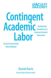 Contingent Academic Labor: Evaluating Conditions to Improve Student Outcomes book cover