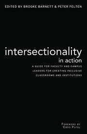 Intersectionality in Action: A Guide for Faculty and Campus Leaders for Creating Inclusive Classrooms and Institutions book cover
