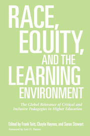 Race, Equity, and the Learning Environment: The Global Relevance of Critical and Inclusive Pedagogies in Higher Education book cover