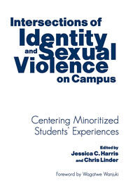 Intersections of Identity and Sexual Violence on Campus: Centering Minoritized Students' Experiences book cover