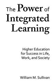 The Power of Integrated Learning: Higher Education for Success in Life, Work, and Society book cover