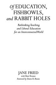 Of Education, Fishbowls, and Rabbit Holes: Rethinking Teaching and Liberal Education for an Interconnected World book cover