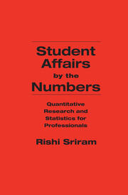 Student Affairs by the Numbers: Quantitative Research and Statistics for Professionals book cover