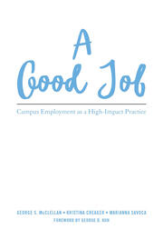 A Good Job: Campus Employment as a High-Impact Practice book cover