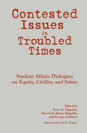 Contested Issues in Troubled Times: Student Affairs Dialogues on Equity, Civility, and Safety book cover