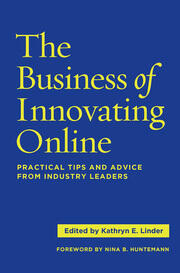 The Business of Innovating Online: Practical Tips and Advice From Industry Leaders book cover