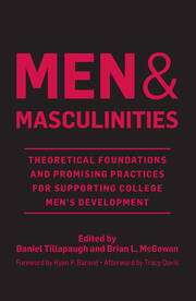 Men and Masculinities: Theoretical Foundations and Promising Practices for Supporting College Men's Development book cover