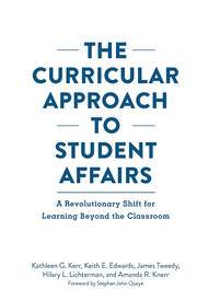 The Curricular Approach to Student Affairs: A Revolutionary Shift for Learning Beyond the Classroom book cover