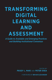 Transforming Digital Learning and Assessment: A Guide to Available and Emerging Practices and Building Institutional Consensus book cover
