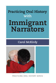 Practicing Oral History with Immigrant Narrators book cover