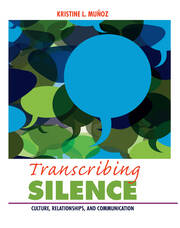 Transcribing Silence: Culture, Relationships, and Communication book cover