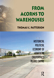 From Acorns to Warehouses: Historical Political Economy of Southern California’s Inland Empire book cover