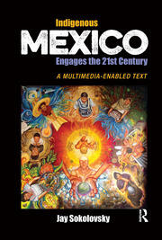 Indigenous Mexico Engages the 21st Century: A Multimedia-enabled Text book cover
