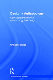 Design + Anthropology: Converging Pathways in Anthropology and Design book cover