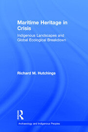 Maritime Heritage in Crisis: Indigenous Landscapes and Global Ecological Breakdown book cover