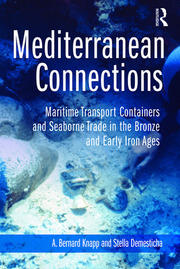 Mediterranean Connections: Maritime Transport Containers and Seaborne Trade in the Bronze and Early Iron Ages book cover