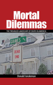 Mortal Dilemmas: The Troubled Landscape of Death in America book cover