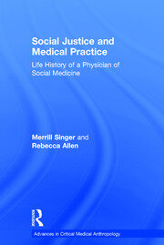 Social Justice and Medical Practice: Life History of a Physician of Social Medicine book cover