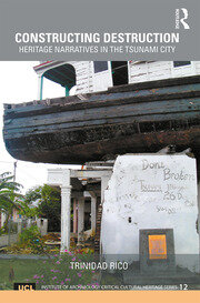 Constructing Destruction: Heritage Narratives in the Tsunami City book cover