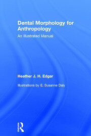 Dental Morphology for Anthropology: An Illustrated Manual book cover