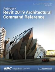 Sdc Publications Autodesk Revit 2019 Architectural Command Reference 09781630571818