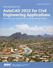 Introduction to AutoCAD 2022 for Civil Engineering Applications Learning to use AutoCAD for Civil Engineering Projects