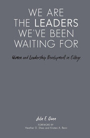We are the Leaders We've Been Waiting For: Women and Leadership Development in College book cover