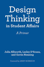 Design Thinking in Student Affairs: A Primer book cover