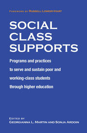 Social Class Supports: Programs and Practices to Serve and Sustain Poor and Working-Class Students through Higher Education book cover