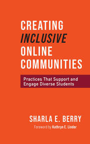 Creating Inclusive Online Communities: Practices that Support and Engage Diverse Students book cover