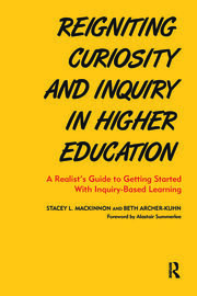 Reigniting Curiosity and Inquiry in Higher Education: A Realist’s Guide to Getting Started with Inquiry-Based Learning book cover