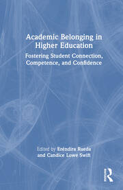 Academic Belonging in Higher Education: Fostering Student Connection, Competence, and Confidence book cover