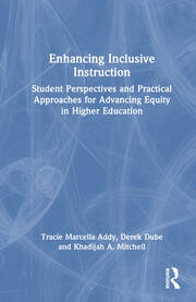 Enhancing Inclusive Instruction: Student Perspectives and Practical Approaches for Advancing Equity in Higher Education book cover