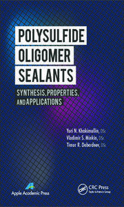 Polysulfide Oligomer Sealants: Synthesis, Properties and Applications book cover
