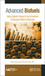 Advanced Biofuels: Using Catalytic Routes for the Conversion of Biomass Platform Molecules book cover