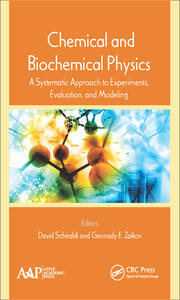 Chemical and Biochemical Physics: A Systematic Approach to Experiments, Evaluation, and Modeling book cover