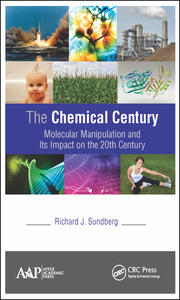 The Chemical Century: Molecular Manipulation and Its Impact on the 20th Century book cover