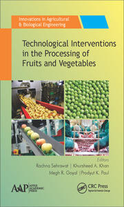 Technological Interventions in the Processing of Fruits and Vegetables book cover